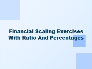 Mastering Financial Scaling with Ratios and Percentages