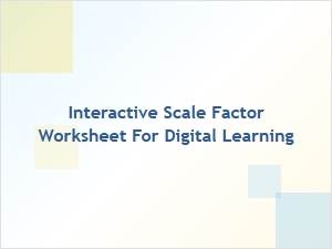 Master Scale Factor with Interactive Digital Worksheets